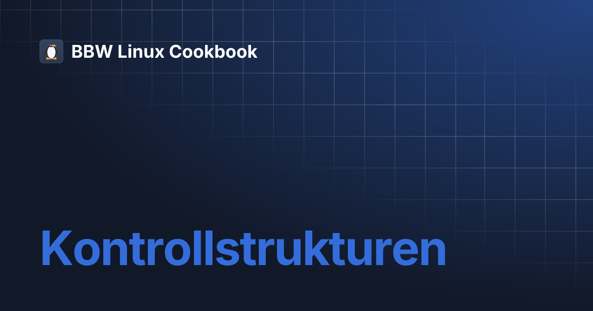 Kontrollstrukturen BBW Linux Cookbook